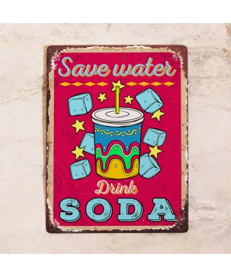 Cartel de cocina de hojalata Ahorra agua Bebe refresco